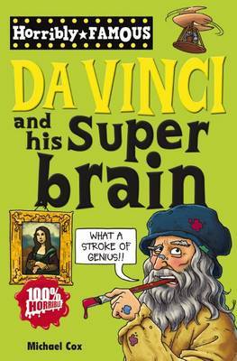 Horribly Famous: Da Vinci and His Super Brain by Michael Cox image