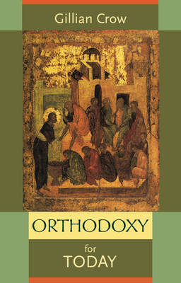 Orthodoxy for Today by Gillian Crow image