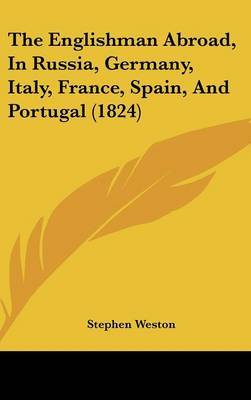 Englishman Abroad, In Russia, Germany, Italy, France, Spain, And Portugal (1824) image