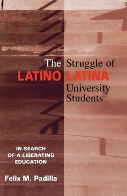 The Struggle of Latino/Latina University Students by Felix M. Padilla image