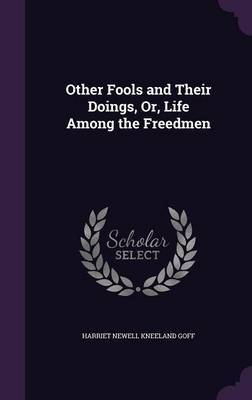 Other Fools and Their Doings, Or, Life Among the Freedmen image