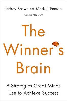 The Winner's Brain: 8 Strategies Great Minds Use to Achieve Success on Hardback by Jeff Brown