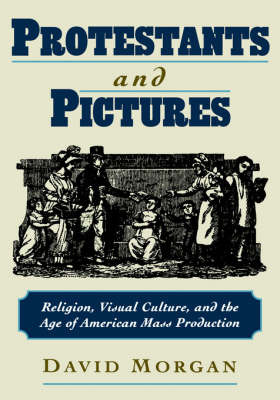 Protestants and Pictures on Hardback by David Morgan