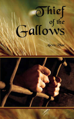 Thief of the Gallows on Paperback by Alexis Rhae