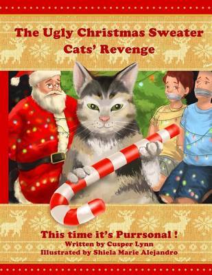 The Ugly Christmas Sweater Cats' Revenge on Paperback by Cusper Lynn