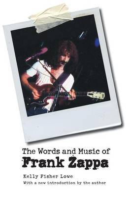 The Words and Music of Frank Zappa by Kelly Fisher Lowe image