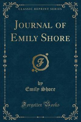 Journal of Emily Shore (Classic Reprint) by Emily Shore image