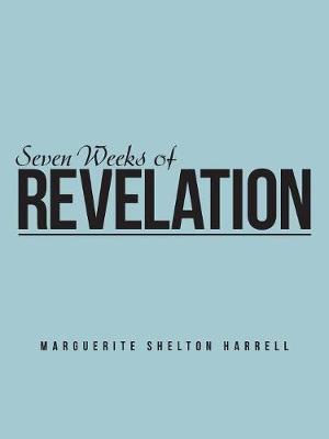Seven Weeks of Revelation by Marguerite Shelton Harrell image