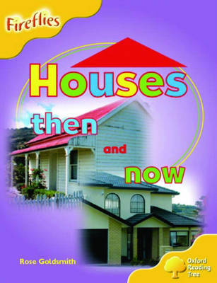 Oxford Reading Tree: Stage 5: Fireflies: Houses Then and Now by Rose Goldsmith image