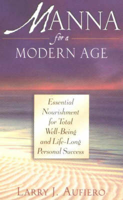 Manna for a Modern Age by Larry J. Aufiero image