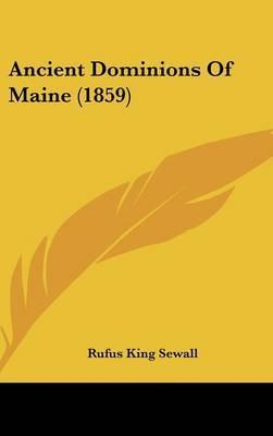 Ancient Dominions of Maine (1859) by Rufus King Sewall image