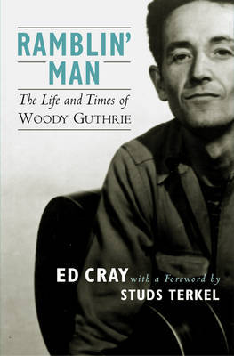 Ramblin' Man: The Life and Times of Woody Guthrie on Hardback by Ed Cray