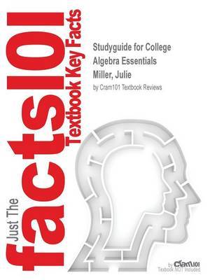 Studyguide for College Algebra Essentials by Miller, Julie, ISBN 9781259171147 image