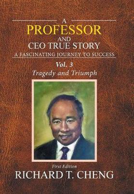A Professor and CEO True Story by Richard T Cheng image