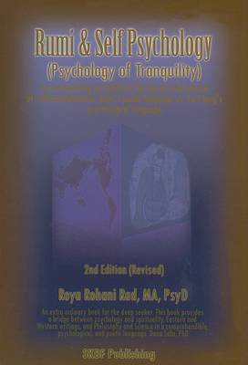 Rumi & Self Psychology (Psychology of Tranquility) : Two Astonishing Perspectives for the Art and Science of Self-Transformation: Rumi's Poetic Language vs. Carl Jung's Psychological Language by Roya Rohani Rad image