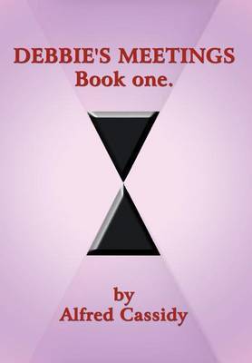 Debbie's Meetings: Bk. 1 by Alfred Cassidy image