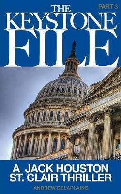 The Keystone File - Part 3 by Andrew Delaplaine image