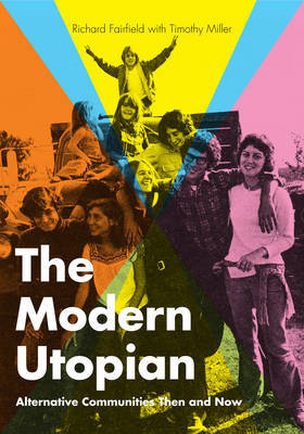 The Modern Utopian: Alternative Communities Then and Now by Richard Fairfield image