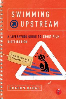 Swimming Upstream: A Lifesaving Guide to Short Film Distribution by Sharon Badal image