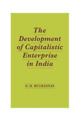 Development of Capitalistic Enterprise in India by Daniel Houston Buchanan image