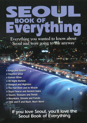 Seoul Book of Everything: Everything You Wanted to Know About Seoul and Were Going to Ask Anyway by Tim Lehnert image