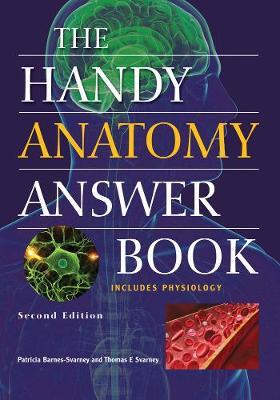The Handy Anatomy Answer Book by Patricia Barnes Svarney image