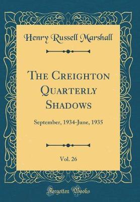 The Creighton Quarterly Shadows, Vol. 26 by Henry Russell Marshall image