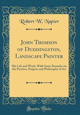 John Thomson of Duddingston, Landscape Painter by Robert W Napier image