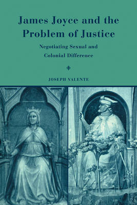 James Joyce and the Problem of Justice by Joseph Valente image