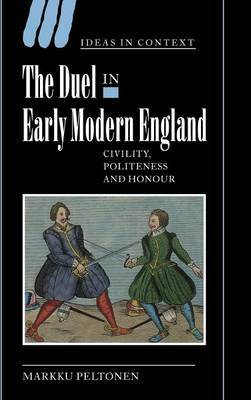 The Duel in Early Modern England by Markku Peltonen image