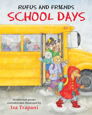 Rufus and Friends: School Days by Iza Trapani