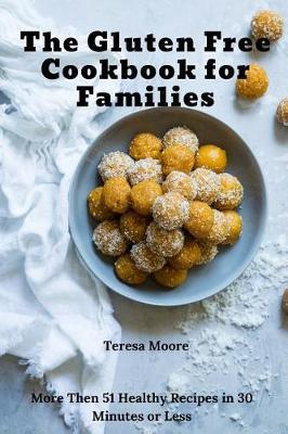 The Gluten Free Cookbook for Families by Teresa Moore image
