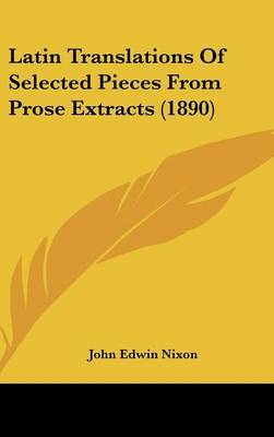 Latin Translations of Selected Pieces from Prose Extracts (1890) by John Edwin Nixon image
