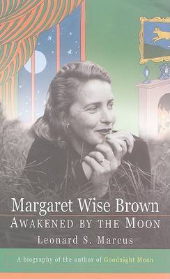 Margaret Wise Brown by Leonard S Marcus