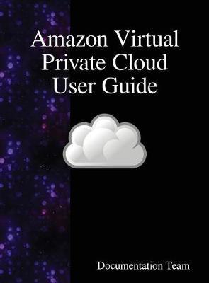 Amazon Virtual Private Cloud User Guide by Documentation Team image