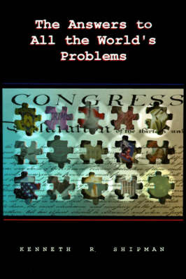 The Answers to All the World's Problems by Kenneth R. Shipman image