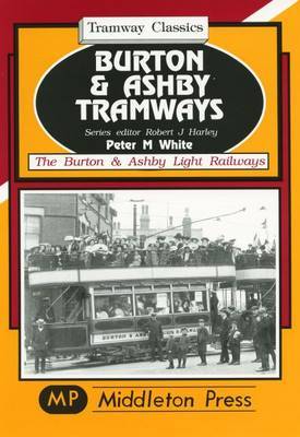 Burton and Ashby Tramways by Peter M. White image