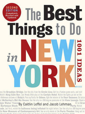 The Best Things to Do in New York, Second Edition by Caitlin Leffel