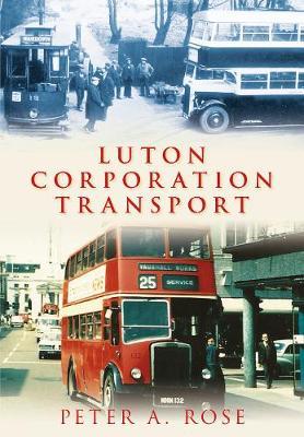 Luton Corporation Transport by Peter A. Rose