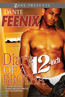 Diary of a 12-Inch Brotha by Dante Feenix image