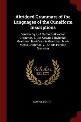 Abridged Grammars of the Languages of the Cuneiform Inscriptions by George Bertin image