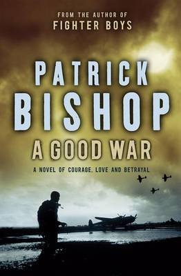A Good War by Patrick Bishop image