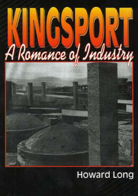 Kingsport: A Romance of Industry by Howard Long image
