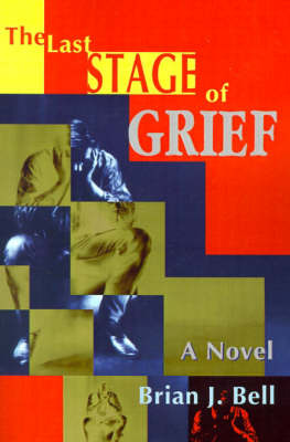 The Last Stage of Grief by Brian Bell image