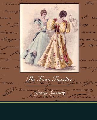 The Town Traveller on Paperback by George Gissing