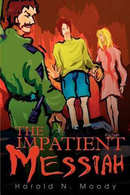 The Impatient Messiah by Harold N Moody image