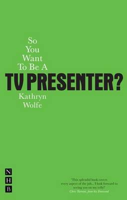 So You Want To Be a TV Presenter? by Kathryn Wolfe image