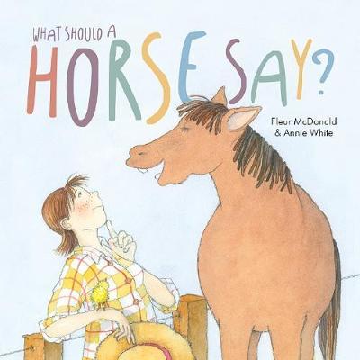 What Should a Horse Say? by Fleur McDonald image