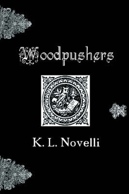 Woodpushers! on Paperback by K. L. Novelli