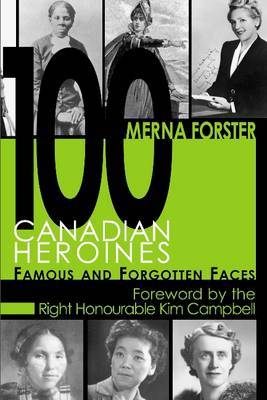 100 Canadian Heroines by Merna Forster image